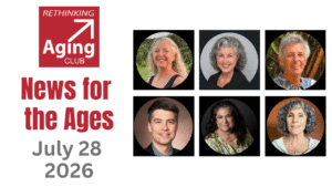 News for the Ages Family Caregiving, Women's Strength Training, Memory Care Violence 7-28-26