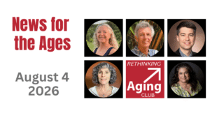 GLP-1s and Aging, Dementia Training, Bidets News for the Ages 8-4-26